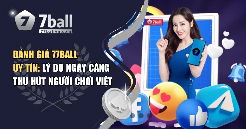 đánh giá 77Ball uy tín