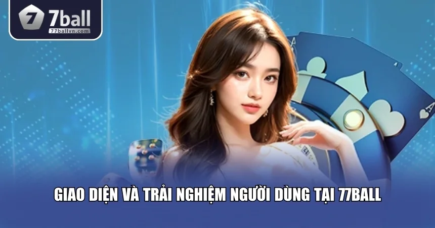 Trải nghiệm tại sân chơi 77Ball Việt Nam