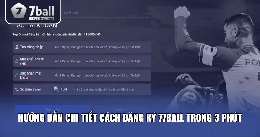 Hướng dẫn chi tiết cách đăng ký 77Ball trong 3 phút