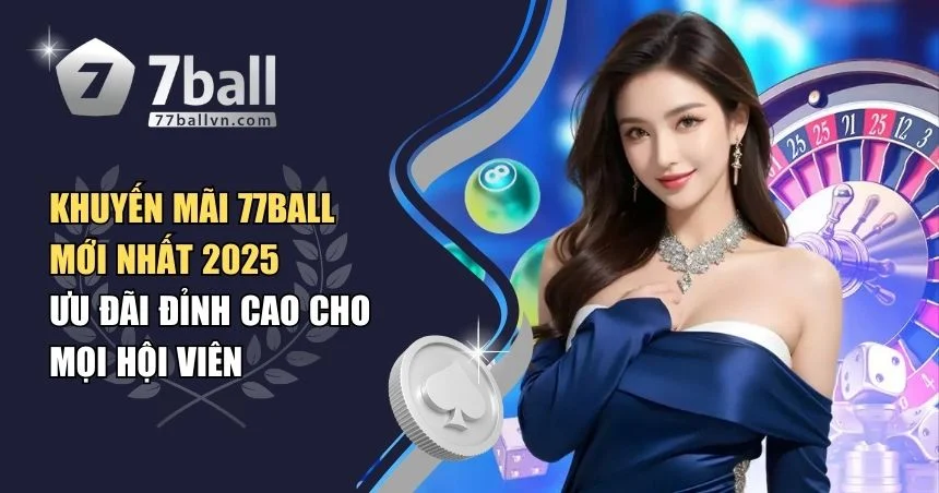Khuyến mãi 77Ball mới nhất