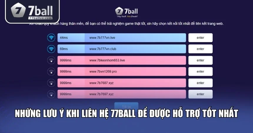 Những lưu ý khi liên hệ 77Ball để được hỗ trợ tốt nhất